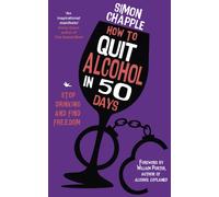 How to Quit Alcohol in 50 Days : Stop Drinking and Find Freedom