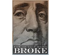 How to Quit Being Broke