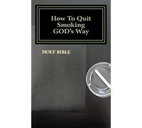 How To Quit Smoking GOD's Way