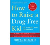 How to Raise a Drug-Free Kid: The Straight Dope for Parents