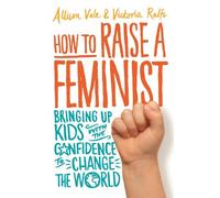 How to Raise a Feminist