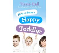 How to Raise a Happy Toddler