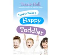 How to Raise a Happy Toddler