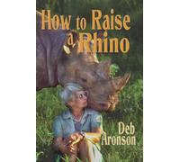 How to Raise a Rhino