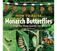 How to Raise Monarch Butterflies: A Step-by-Step Guide for Kids