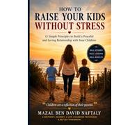 HOW TO RAISE YOUR KIDS WITHOUT STRESS