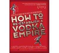 How to Re-Establish a Vodka Empire