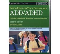 How To Reach And Teach Children with ADD / ADHD: Practical Techniques, Strategies, and Interventions (J-B Ed: Reach and Teach)