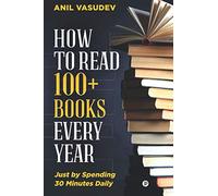 How to Read 100+ Books Every Year