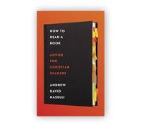 How to Read a Book: Advice for Christian Readers