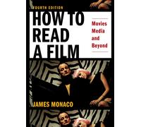 How to Read a Film Movies Media and Beyond the New the New the New the New the N