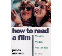 How to Read a Film: The World of Movies, Media, Multimedia: Language, History, Theory