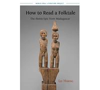 How to Read a Folktale: The Ibonia Epic from Madagascar