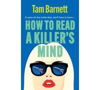 How to Read a Killer's Mind : An enthralling, unsettling and darkly funny psychological thriller