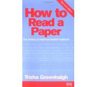 How to Read a Paper: The Basics of Evidnece Based Medicine: The Basics of Evidence Based Medicine (HOW - How To)
