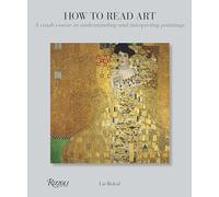 How to Read Art: A Crash Course in Understanding and Interpreting Paintings