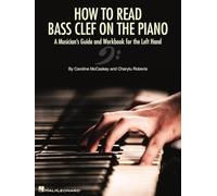 How to Read Bass Clef on the Piano. A Musician's Guide and Workbook for the Left Hand