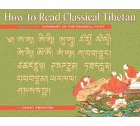 How to Read Classical Tibetan: A Summary of the General Path: 1