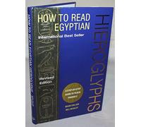 How To Read Egyptian Hieroglyphs : A Step-By-Step Guide To Teach Yourself