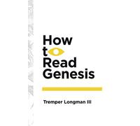 How to Read Genesis (How to Read Series How to Read)