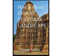 How to Read India's Cultural Landscapes