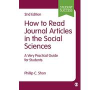 How to Read Journal Articles in the Social Sciences : A Very Practical Guide for Students