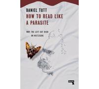 How to Read Like a Parasite : Why the Left Got High on Nietzsche