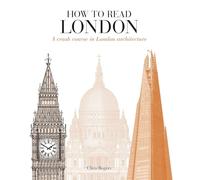 How to Read London: A crash course in London Architecture