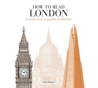 How to Read London : A crash course in London Architecture