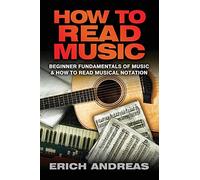 How to Read Music: Beginner Fundamentals of Music and How to Read Musical Notation