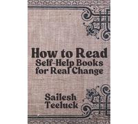 How to Read Self-Help Books for Real Change: A Practical Guide
