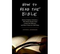 How to Read the Bible: History, Prophecy, Literature--Why Modern Readers Need to Know the Difference and What It Means for Faith Today