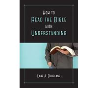 How to Read the Bible with Understanding