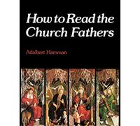 How to Read the Church Fathers