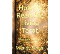 How To Read the Living Tarot: “Meet them. Hear them. Live with them.”