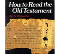 How to Read the Old Testament by Etienne Charpentier Published by SCM Press (1982)