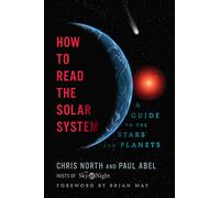 How to Read the Solar System - A Guide to the Stars and Planets