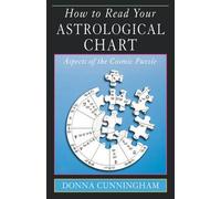 [(How to Read Your Astrological Chart: Aspects of the Cosmic Puzzle)] [Author: Donna Cunningham] published on (February, 2005)