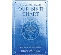 How to Read Your Birth Chart: A Beginner's Guide to Understanding Planets, Signs, Houses, and Chart Patterns
