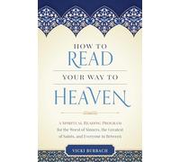 How to Read Your Way to Heaven: A Spiritual Reading Program for the Worst of Sinners, the Greatest of Saints, and Everyone in Between
