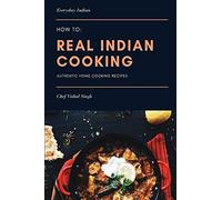 How-to: Real Indian Cooking: Authentic Home Cooking Recipes