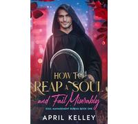 How to Reap a Soul (and Fail Miserably): MM Funny Paranormal Romance (Soul Management Bureau)