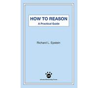 How to Reason: A Practical Guide