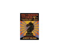 How to Reassess Your Chess: Chess Mastery Through Chess Imbalances