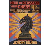 How to Reassess Your Chess: Chess Mastery Through Imbalances