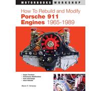 How to Rebuild and Modify Porsche 911 Engines 1965-1989