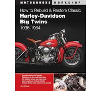 How to Rebuild and Restore Classic Harley-Davidson Big Twins 1936-1964 (Motorbooks Workshop)