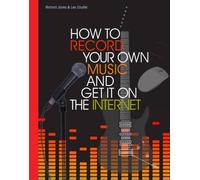 How to Record Your Own Music and Get it on the Internet