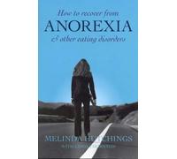 How to Recover from Anorexia and Other Eating Disorders