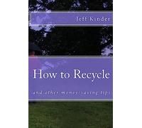 How to Recycle and other money-saving tips